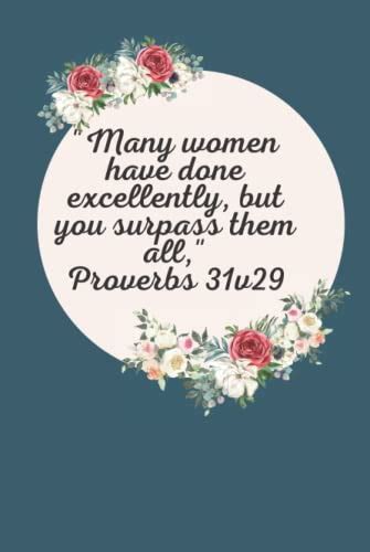 Many Women Have Done Excellently But You Surpass Them All Proverbs