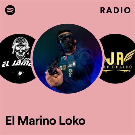 El Marino Loko Radio Playlist By Spotify Spotify