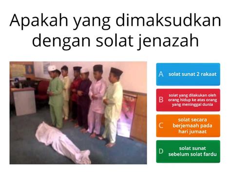 Takbir 4 kali dengan takbiratul ihram 3. SOLAT JENAZAH - Kuiz