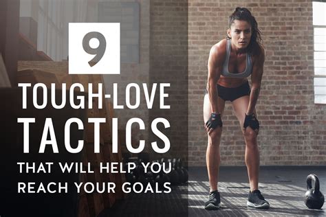 9 Tough Love Tactics That Will Help You Reach Your Goals Tough Love