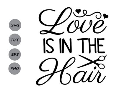 Love Is In The Hair Svg Hair Stylist Svg Hairdresser Svg Hair Love