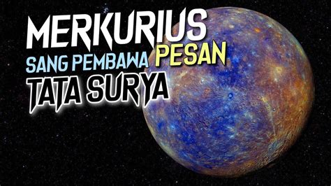 Fakta Planet Merkurius Sang Pengantar Pesan Di Tata Surya Youtube