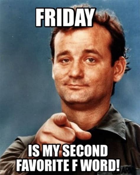 Memes About Friday Funny Friday Memes To Celebrate Our Favorite Work