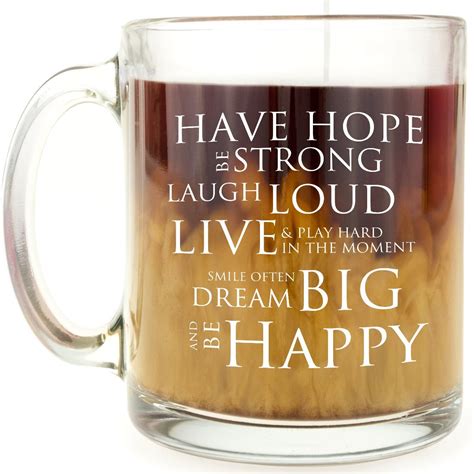 Inspirational Coffee Mug Have Hope Be Strong Motivational Quote 13 Oz Glass Mug T For