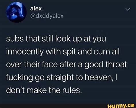 Alex Subs That Still Look Up At You Innocently With Spit And Cum All