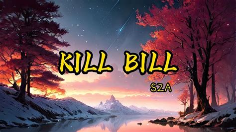 Sza Kill Bill Lyrics If I Cant Have You No One Will Youtube
