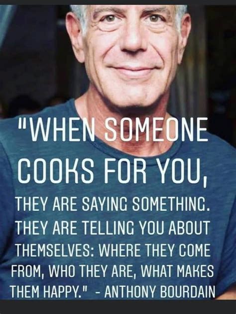 Cooking The Way To The Soul Anthony Bourdain Quotes Food Quotes