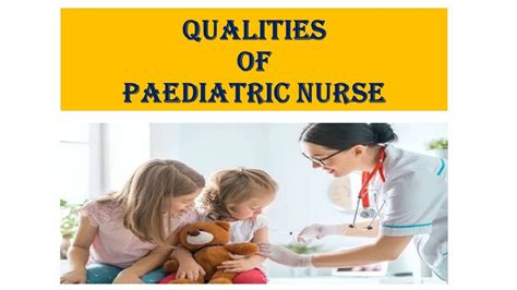 Qualities Of Pediatric Nurse Youtube