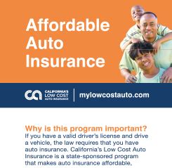 If you cannot afford liability insurance, you may be eligible for the california low cost automobile insurance program. Outreach Materials - California's Low Cost Insurance