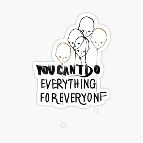 You Cant Do Everything For Everyone Sticker For Sale By Sheikh Art