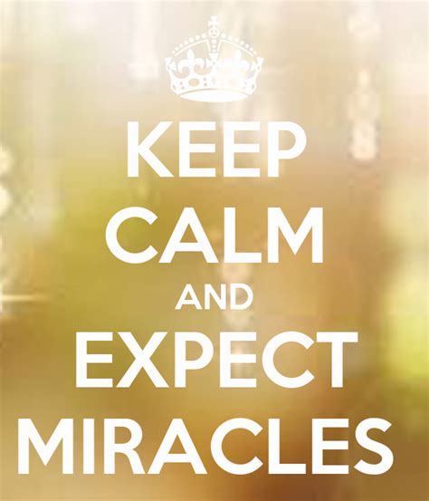 Keep Calm And Expect Miracles Poster Jenny Keep Calm O Matic