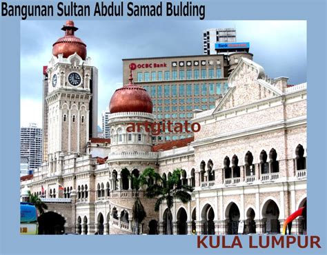 Built in the late 19th century, it is also known as bangunan sultan abdul samad. Bangunan Sultan Abdul Samad Bulding Kuala Lumpur Artgitato ...