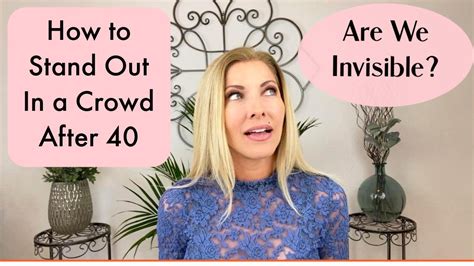How To Stand Out In A Crowd After 40 ~ Dont Be Invisible ~ 8 Tips For Women Over 40 Youtube