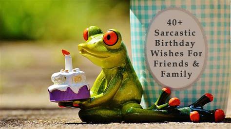 40 Sarcastic Birthday Wishes For Best Friends