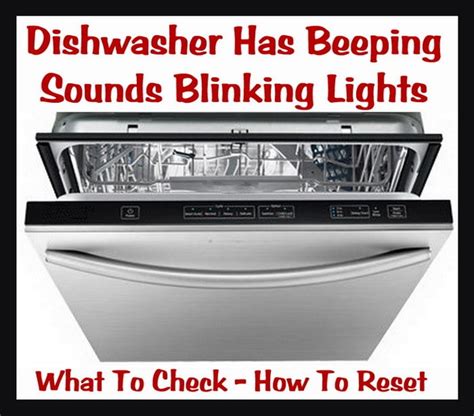 Some dishwashers reset after pressing these buttons four times each, but just press each button five times, alternating between them since it works for most dishwasher models. Dishwasher Has Beeping Sounds Blinking Lights - How To ...