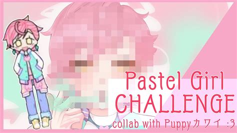 Pastel Girl Challenge Pero Collab Y Años De Retraso