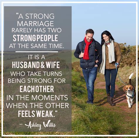 A Strong Marriage Rarely Has Two Strong People At The Same Time