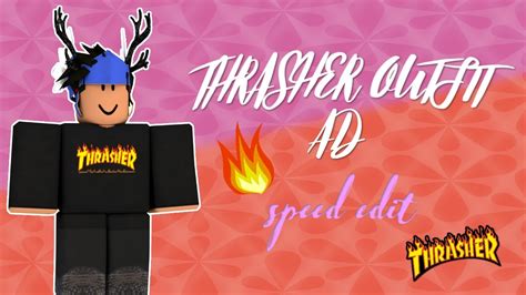 Speed Edit Thrasher Outfit Ad New Intro Epiny Youtube