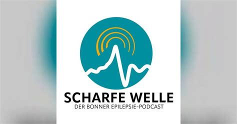 Scharfe Welle Der Bonner Epilepsie Podcast A Podcast By Klinik Und