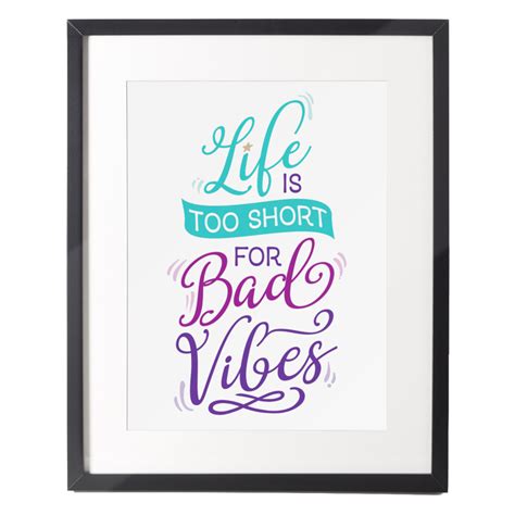 Motivational Quote Wall Art Print Life Is Too Short For Bad Vibes