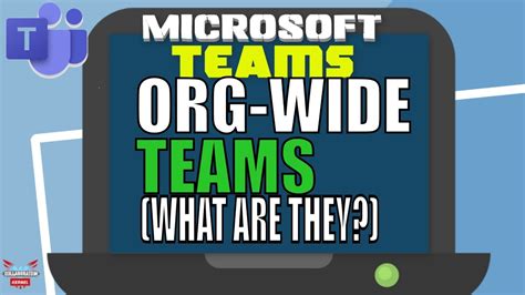 Microsoft Teams Org Wide Teams What Are They Microsof