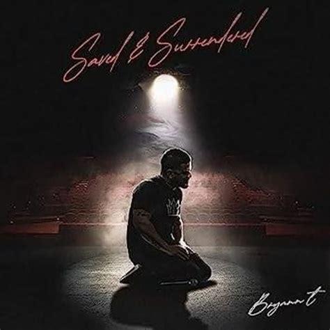 Bryann T Saved And Surrendered Lyrics And Tracklist Genius