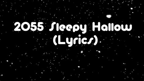 Sleep Hallow 2055 Lyrics Youtube