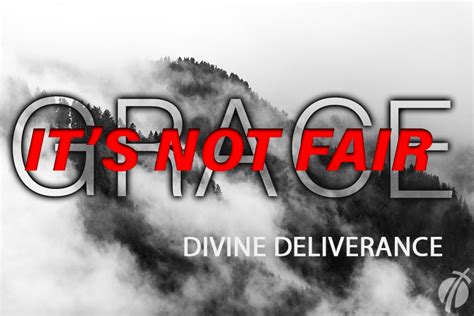 Its Not Fair Grace Series 3 Divine Deliverance Impact Church