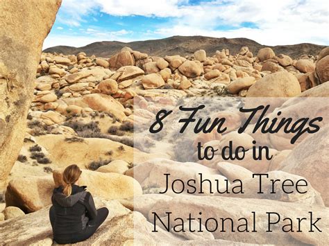 8 Fun Things To Do In Joshua Tree National Park In California Via The