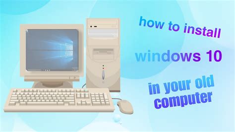 How To Install Windows 10 In Your Old Computer Youtube
