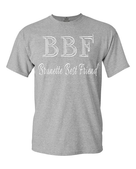 Bbf Brunette Best Friend T Shirt Funny Matching Best Friends Shirts Ebay