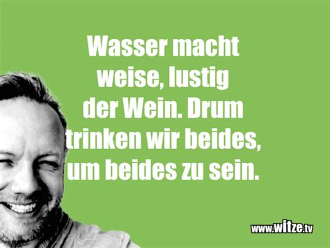 Wasser macht weise, lustig… | Kategorie: Lustige Sprüche | Witze.tv