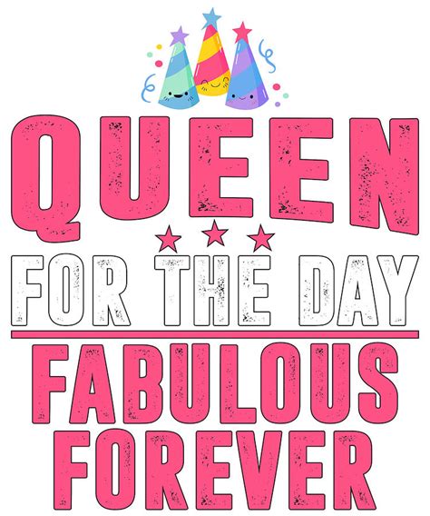 Happy Birthday Queen For The Day Fabulous Forever Birthday T Drawing