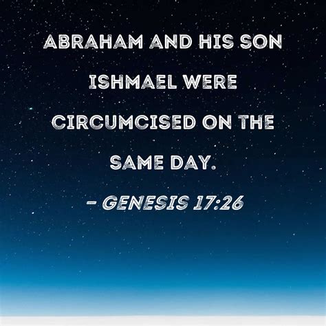 Genesis 17 26 Abraham And His Son Ishmael Were Circumcised On The Same Day