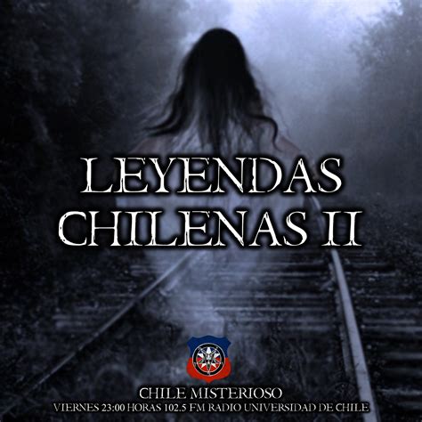 It consists of five films, a digital television series, and a gaming application. Leyendas Chilenas II (11/08/2017) en Chile Misterioso en ...
