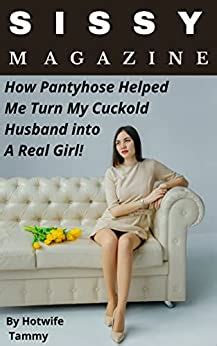 Amazon Co Jp Sissy Magazine How Pantyhose Helped Turn My Cuckold