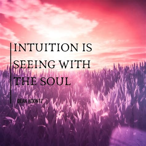 Intuition Is The Key Intuition Wise Words Quotes Feeling Excited