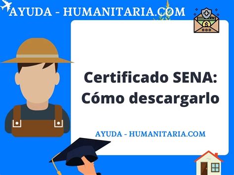 Certificado Sena Cómo Descargarlo Ayuda Humanitaria Unidad De