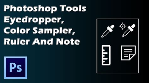 Eyedropper Color Sampler Ruler And Note Tool Photoshop Youtube