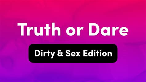 Dirty Truth Or Dare Sex Telegraph