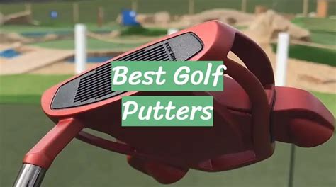 Top 10 Best Golf Putters Of All Time December 2024 Review Golfprofy