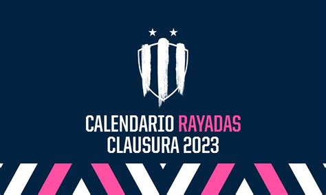 Calendario Rayadas Clausura Sitio Oficial Del Club De Futbol