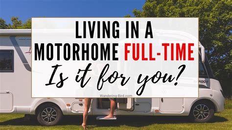 Living In A Motorhome Full Time Is It For You Pros And Cons From