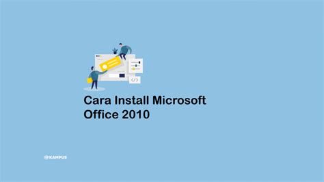 Cara Mudah Install Microsoft Office 2010 Bagi Pemula