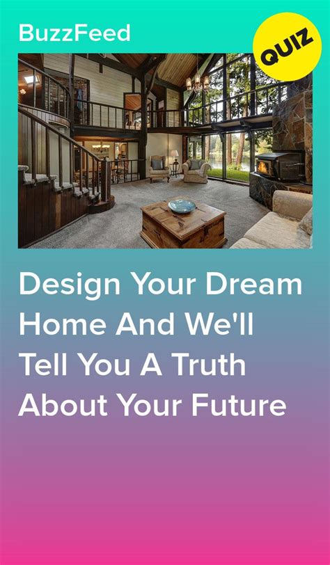 Design Your Dream Home And We Ll Tell You A Truth About Your Future