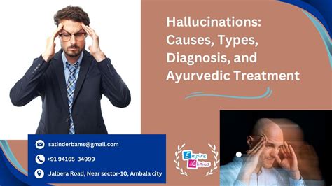 Hallucinations Causes Types Diagnosis And Ayurvedic Treatment