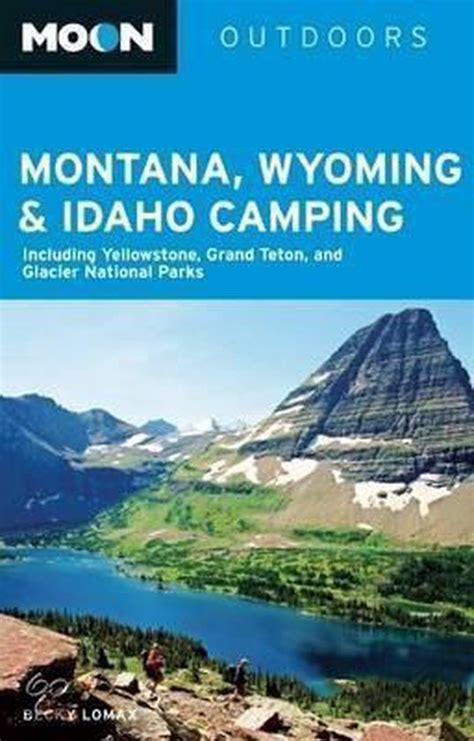 Moon Montana Wyoming And Idaho Camping Becky Lomax 9781598803730