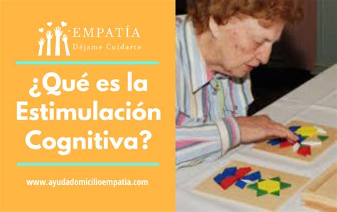 ¿qué Es La Estimulación Cognitiva Empatía