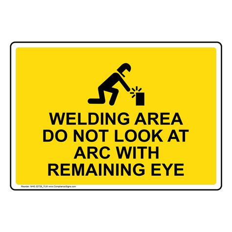 Welding Area Do Not Look At Arc Sign With Symbol Nhe 32728ylw