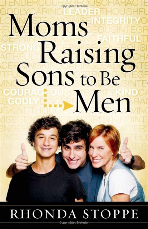 Moms Raising Sons To Be Men Rhonda Stoppe